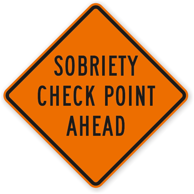 sobriety checkpoint ahead sign